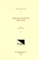 CMM 55 PIERRE DE MANCHICOURT (1510-1586), Opera Omnia, Edited by John D. Wicks and Lavern Wagner. Vol. V The Masses: Cuides Vous Que Dieu, Deus in Adjutorium, Surge Et Illuminare