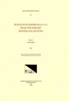 CMM 73 Black-Note Madrigals (3-4V.) from the Earliest Printed Collections [The Anthologies of Black-Note Madrigals], Edited by Don Harrán in 5 Volumes. Vol. V Works a La Misura Breve, Thus Designated, from Collections of Claudio Veggio and Girolamo Scotto