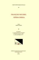 CMM 83 FRANÇOIS ROUSSEL, Opera Omnia, Edited by Greer Garden in 5 Volumes. Vol. V Chansons: 1. (Originally Published in Anthologies); 2. (Chansons Nouvelles . . . Paris, A. Le Roy & R. Ballard, 1577)