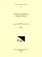 CMM 90 JOHANNES PRIORIS (15Th C.), Opera Omnia, Edited by T. Herman Keahey and Conrad Douglas in 3 Volumes. Vol. II [Requiem, 5 Magnificats]