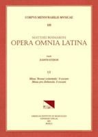 CMM 109 MATEO ROMERO (MAESTRO CAPITÁN) (Ca. 1575-1647), Opera Omnia Latina, Edited by Judith Etzion. Vol. I Part 2: Missa 'Bonae Voluntatis.' 9 Vocum; Missa Pro Defunctis. 8 Vocum