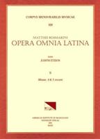 CMM 109 MATEO ROMERO (MAESTRO CAPITÁN) (Ca. 1575-1647), Opera Omnia Latina, Edited by Judith Etzion. Vol. II Missae. 4 & 5 Vocum