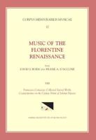 CMM 32 Music of the Florentine Renaissance, Edited by David Burn and Frank A. D'Accone. Vol. XIII FRANCESCO CORTECCIA: Collected Sacred Works: Counterpoints on the Cantus Firmi of Solemn Masses