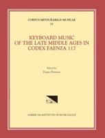CMM 57 Keyboard Music of the Late Middle Ages in Codex Faenza 117, Edited by Dragan Plamenac. (See Also MSD 10)