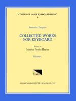 CEKM 5 BERNARDO PASQUINI (1637-1710), Collected Works for Keyboard, Edited by Maurice Brooks Haynes. Vol. III