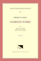CMM 114 FIRMINUS CARON (2Nd Half 15th Century), Collected Works, Edited by Murray Steib and Sean Gallagher, Vol. 1. Masses
