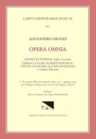 CMM 112 ALESSANDRO GRANDI (Ca. 1586-1630), Opera Omnia, Edited by Jeffrey Kurtzman, Et Al., Vol. 2. Il Secondo Libro De Motetti a Due, Tre, E Quattro Voci Con Il Basso Continuo Per Sonar Nell'organo (1613), Ed. Saunders