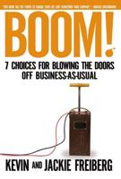 Boom! (International Edition: 7 Choices for Blowing the Doors Off Business-As-Usual