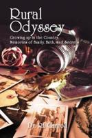 RURAL ODYSSEY HC: Growing up in the Country. Memories of Family, Faith, and Secrets