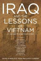 Iraq and the Lessons of Vietnam, or, How Not to Learn from the Past