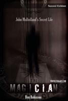 The Magician: John Mulholland's Secret Life