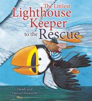 The Littlest Lighthouse Keeper to the Rescue