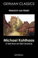 Michael Kohlhaas: A Tale from an Old Chronicle (German Classics)