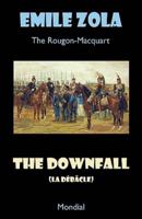 The Downfall (La Debacle. The Rougon-Macquart)