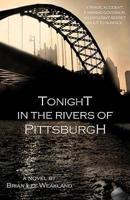 Tonight in the Rivers of Pittsburgh