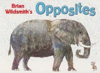 Brian Wildsmith's Opposites
