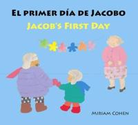 El Primer Día De Jacobo / Jacob's First Day