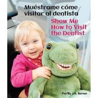 Muéstrame Cómo Visitar Al Dentista/Show Me How to Visit the Dentist