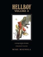 Hellboy Library Edition. Volume 3 Conqueror Worm and Strange Places