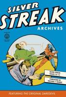 Silver Streak Archives Featuring the Original Daredevil. Volume 2