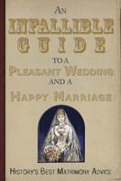 An Infallible Guide to a Pleasant Wedding and a Happy Marriage