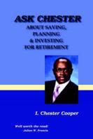 Ask Chester About Saving, Planning And Investing for Retirement