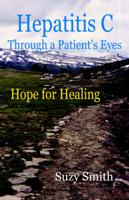 Hepatitis C Through a Patient's Eyes; Hope for Healing
