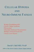 Cellular Hypoxia and Neuro-Immune Fatigue