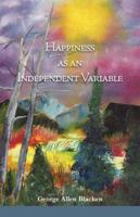 Happiness as an Independent Variable