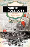 North Pole Lost and Other Holiday Stories