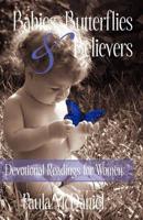 Babies, Butterflies & Believers