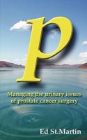 P: Managing the Urinary Issues of Prostate Cancer Surgery