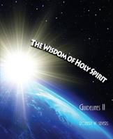 The Wisdom of Holy Spirit: Guidelines II