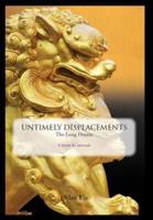 Untimely Displacements