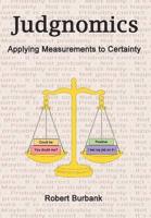 Judgnomics: Applying Measurements to Certainty