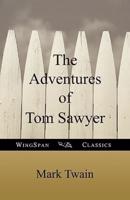 The Adventures of Tom Sawyer (Wingspan Classics)