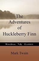 Adventures of Huckleberry Finn (Wingspan Classics)