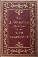 The Forbidden Books of the New Testament