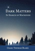 Dark Matters: In Search of Mackenzie