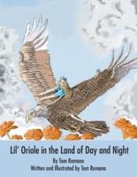 Lil' Oriole in the Land of Day and Night