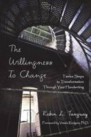 The Willingness to Change: Twelve Steps to Transformation Through Your Handwriting