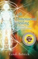 4th Dimensional Healing: A Guidebook for a New Paradigm of Healing