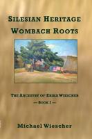 Silesian Heritage, Wombach Roots: The Ancestry of Erika Wiescher