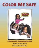 Color Me Safe: A Woman's Self-Defense Coloring Book