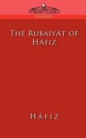 The Rubaiyat of Hafiz