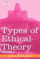 Types of Ethical Theory: Volume I