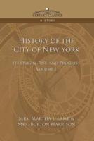 History of the City of New York: Its Origin, Rise and Progress - Vol. 2