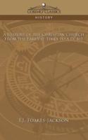 A History of the Christian Church: From the Earliest Times to A.D. 461