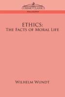 Ethics: The Facts of Moral Life