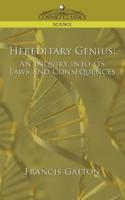 Hereditary Genius: An Inquiry Into Its Laws and Consequences